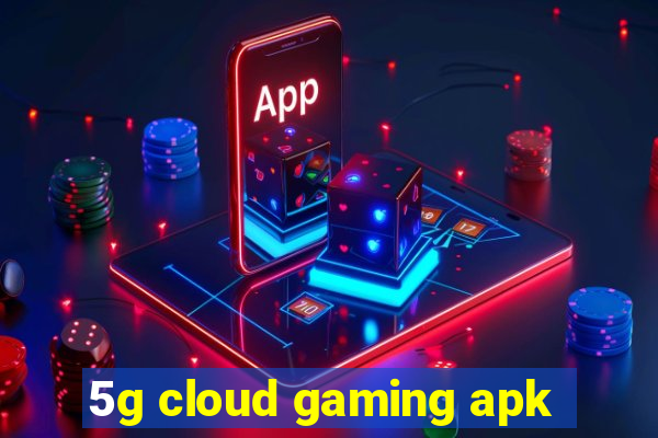 5g cloud gaming apk